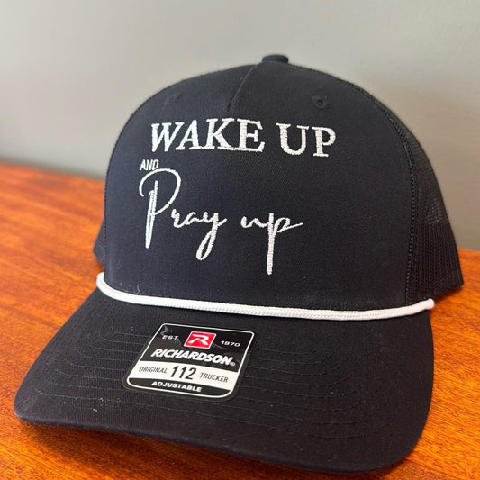 WAKE UP and Pray Up Embroidered Richardson Trucker Cap